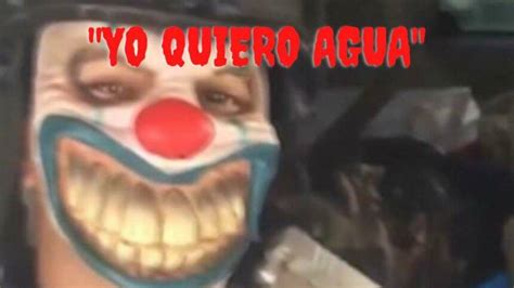 el payaso quieres agua uncensored|Unveiling the Horrors: The Infamous 'Quiero Agua' Video and.